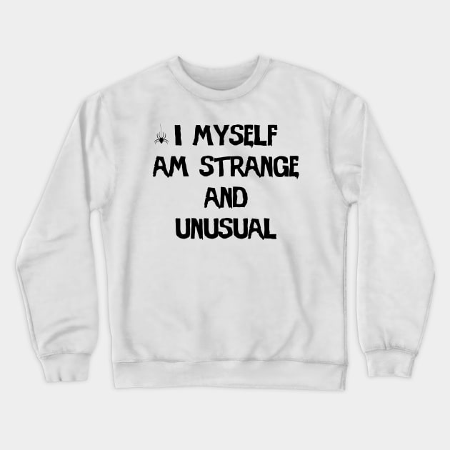 I Myself Am Strange And Unusual Crewneck Sweatshirt by uglygiftideas